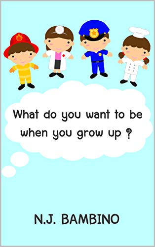 What Do I Wanna Be When I Grow Up?