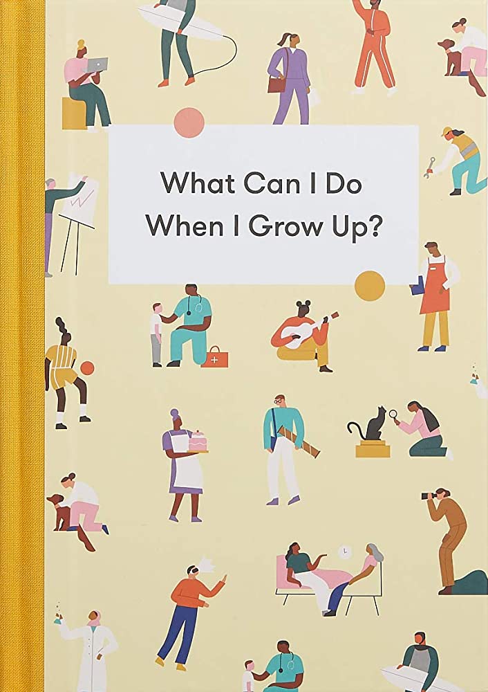 What Can I Be When I Grow Up?